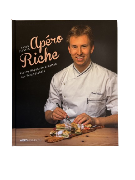 David Geisser - Apéro Riche - Kochbuch: Kleine Häppchen, große Freundschaft