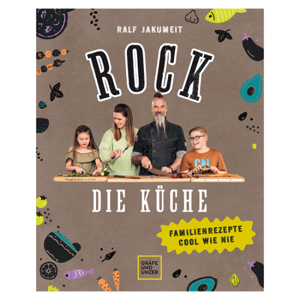 Rocking Chefs - Ralf Jakumeit - Rock die Küche: Familienrezepte cool wie nie - Kochbuch