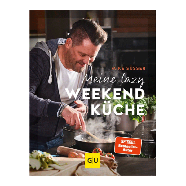 Mike Süsser - Meine Lazy Weekendküche - Kochbuch